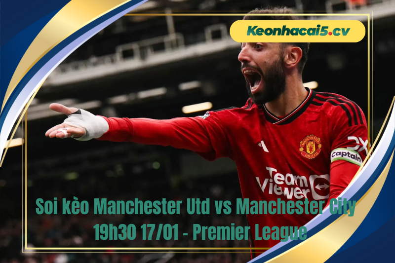 Đội hình dự kiến trước trận Manchester Utd vs Manchester City Đội hình dự kiến trước trận Manchester Utd vs Manchester City